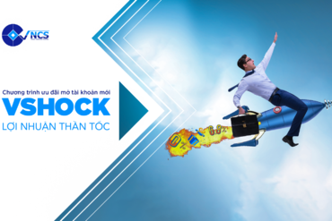 CHƯƠNG TRÌNH ƯU ĐÃI MỞ TÀI KHOẢN MỚI: VSHOCK – LỢI NHUẬN THẦN TỐC