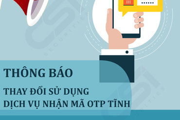 THÔNG BÁO : THAY ĐỔI SỬ DỤNG DỊCH VỤ NHẬN MÃ OTP TĨNH