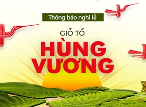 VNCS THÔNG BÁO LỊCH NGHỈ LỄ GIỖ TỔ HÙNG VƯƠNG 2019