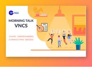 VNCS: “SỢ GÌ THỨ HAI” VỚI MORNING TALK HÀNG TUẦN