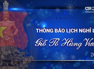 CSI thông báo lịch nghỉ lễ Giỗ Tổ Hùng Vương