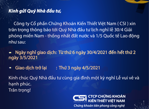 CSI thông báo lịch nghỉ lễ 30/4 - 1/5