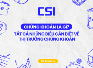 Chứng khoán là gì? Tất cả những điều cần biết về thị trường chứng khoán