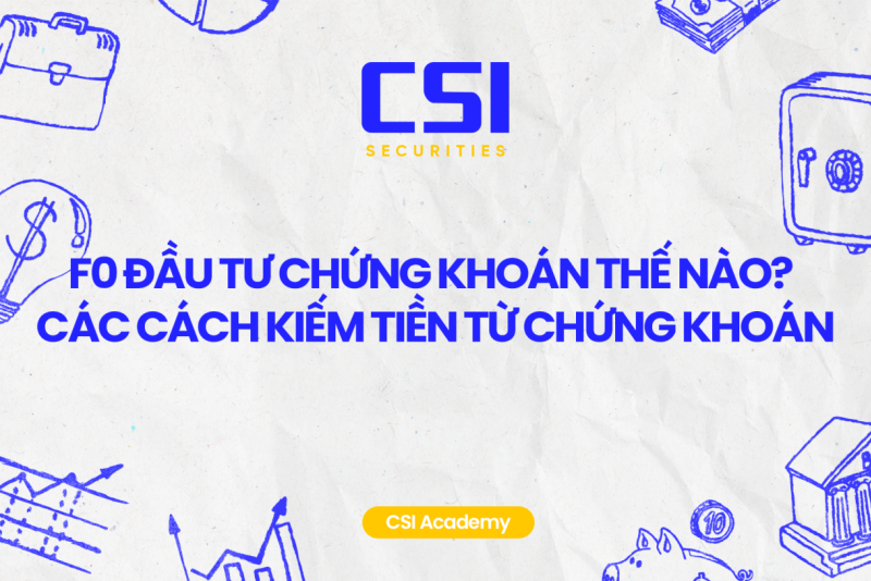 Người mới đầu tư chứng khoán thế nào? Các cách kiếm tiền từ thị trường chứng khoán