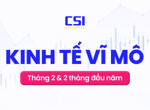 Báo cáo kinh tế vĩ mô tháng 2 & 2 tháng đầu năm 2025