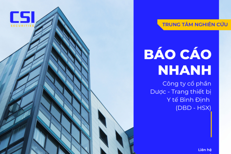 Báo cáo nhanh CTCP Dược - Trang thiết bị Y tế Bình Định (DBD - HSX)