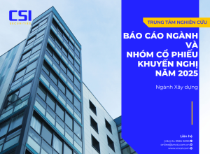 Ngành Xây dựng - Báo cáo ngành và nhóm cổ phiếu khuyến nghị năm 2025