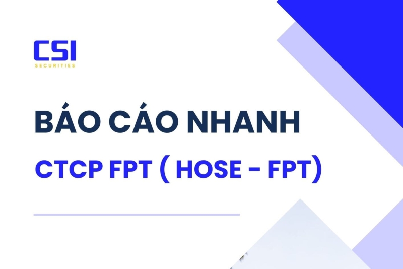Báo cáo nhanh CTCP FPT ( HOSE - FPT )
