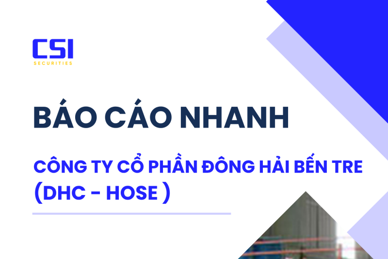 BÁO CÁO NHANH CTCP ĐÔNG HẢI BẾN TRE (DHC-HOSE)