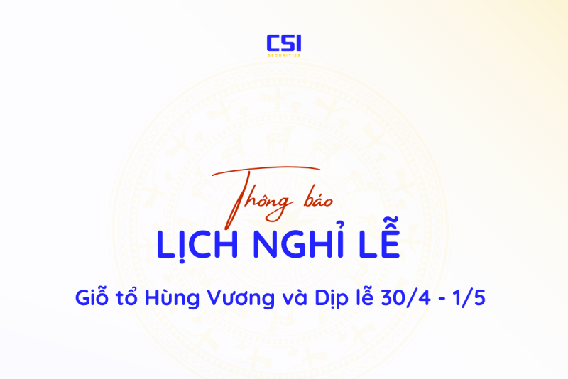 THÔNG BÁO LỊCH NGHỈ LỄ  GIỖ TỔ HÙNG VƯƠNG & DỊP LỄ 30/4 - 1/5